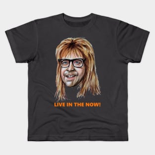 Garth - Live in the now!. Kids T-Shirt